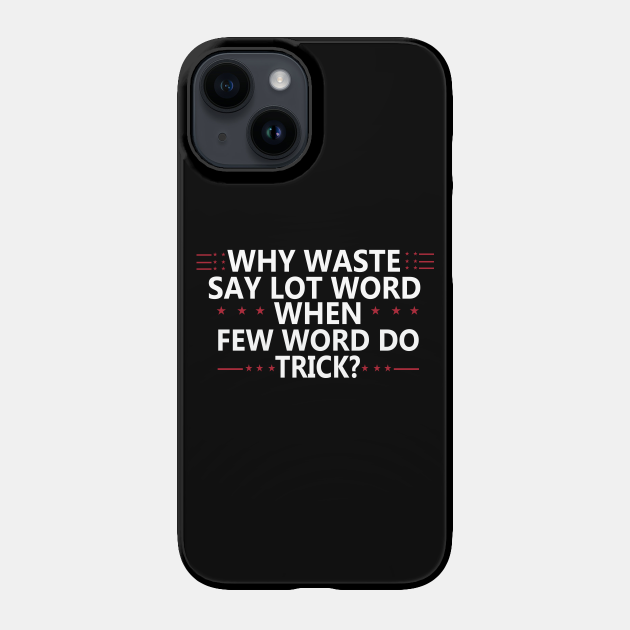 No Waste Time Lot Word Office Humor Funny Jokes - Office - Phone Case | TeePublic No Waste Time Lot Word Office Humor Funny Jokes - Office - Phone Case | TeePublic