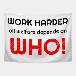 Work harder all welfare depends on WHO Tapestry