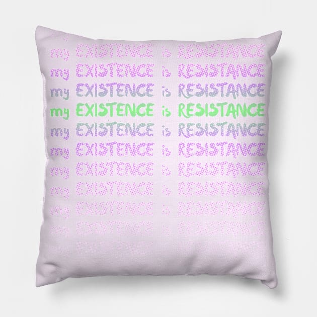 My Existence Is Resistance s3 Green Slide Pillow by Model Deviance Designs