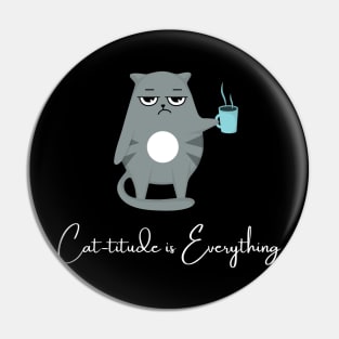 Cattitude is Everything Pin