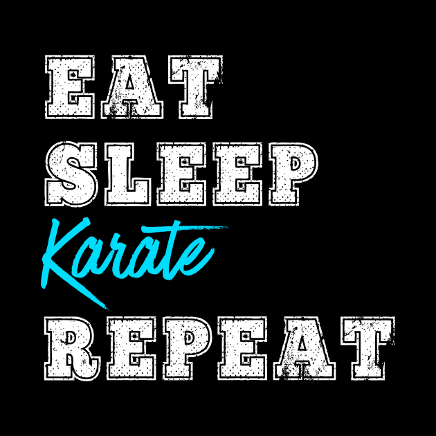 Eat Sleep Karate Repeat Martial Arts Karate Student Instructor Gift by HuntTreasures