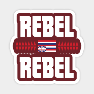 Rebel Rebel Hawaiian Hawaii Aloha Islands Magnet