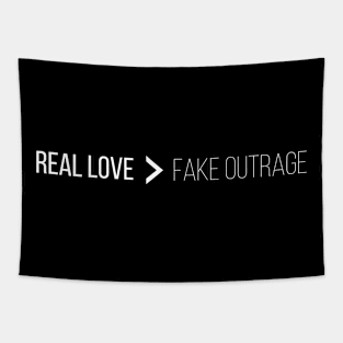 Real Love is Greater than Fake Outrage Tapestry