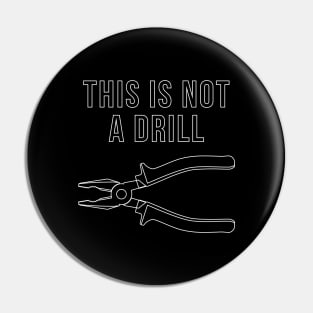 This Is Not A Drill Pin