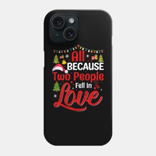 All Because Two People Fell In Love Phone Case