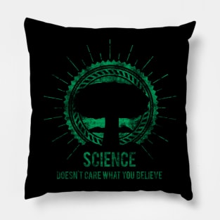 Science doesn't care what you believe Pillow