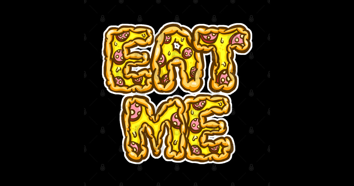 Eat Me Pizza Pepperoni Slice Cartoon Words Illustration - Eat Me ...