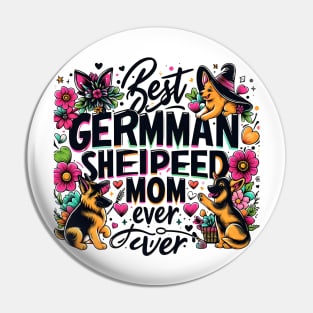 Best German Shepherd Mom Ever Funny Pet Dog Pin