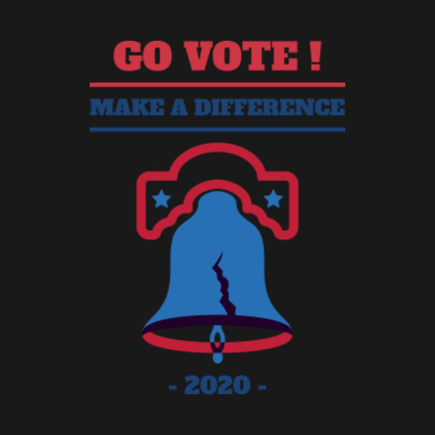 Discover Go Vote Make A Difference - Vote 2020 - T-Shirt