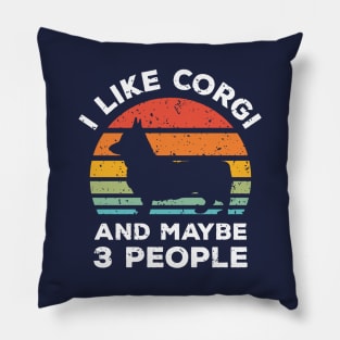 I Like Corgi and Maybe 3 People, Retro Vintage Sunset with Style Old Grainy Grunge Texture Pillow