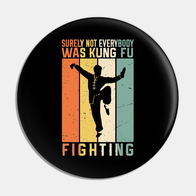 Surely Not Everybody Was Kung Fu Fighting Retro Vintage Pin by creativeKh