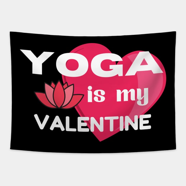 Yoga is my Valentine Tapestry by divinoro trendy boutique