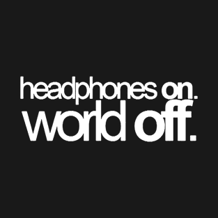 headphone on world off T-Shirt