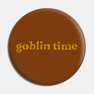 goblin time Pin