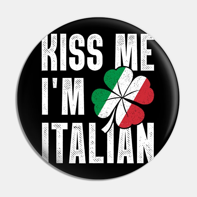 St Patrick’s Day Kiss Me I’m Italian Pin by snnt