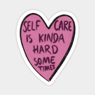 Self care is tricky Magnet