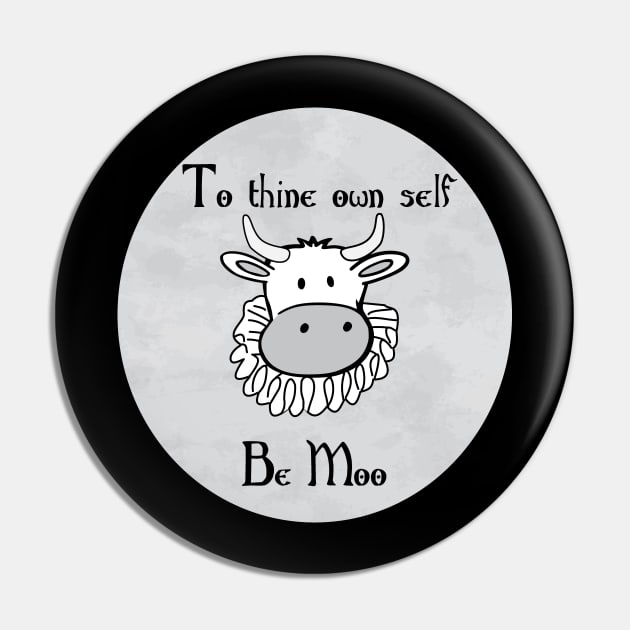 To thine own self be Moo Pin by BardLife
