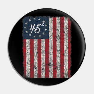 45 Squared Trump Betsy Ross Flag 2020 Second Term Pin