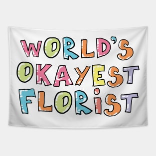 World's Okayest Florist Gift Idea Tapestry