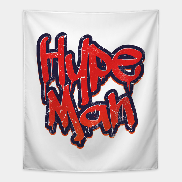 Hype Man (v2) Hype Man Tapestry TeePublic