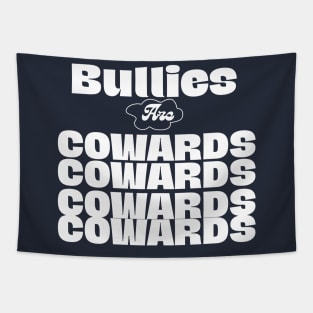 Bullies are Cowards 2 Tapestry