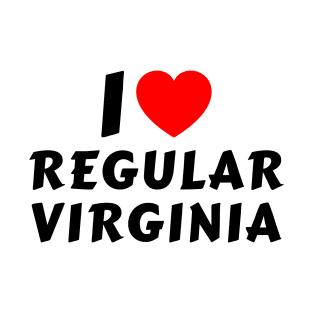 I Love Regular Virginia T-Shirt