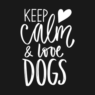 Keep Calm and Love Dogs T-Shirt