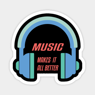 Music Makes it All Better,Musical,Gifts;Headphone,Audio,Guitar,Dj Magnet