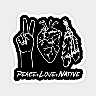 Peace Love and Native White Print with Text Magnet