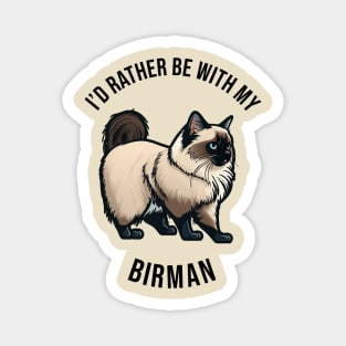 I'd rather be with my Birman Magnet