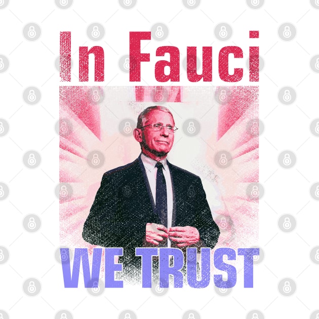 In Fauci We Trust by Sofiia Golovina