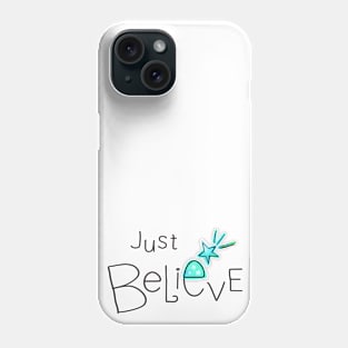 Just Believe Phone Case