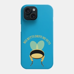 Bee Butts Drive Me Nuts Phone Case