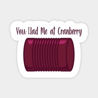 You Had Me at Cranberry Magnet