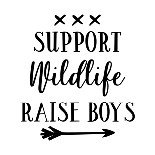 Parenthood Series: Support Wildlife. Raise Boys. T-Shirt