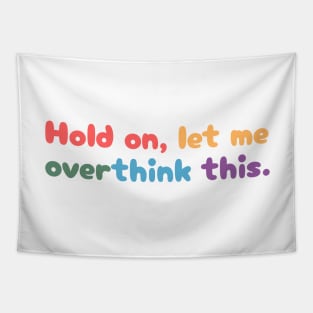 Hold on, let me overthink this mini Tapestry