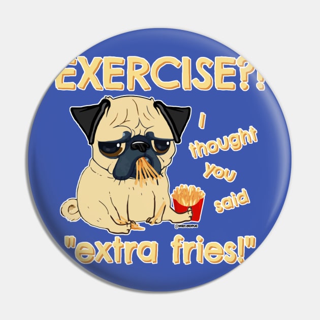 Extra Fries Pug Pin by darklordpug