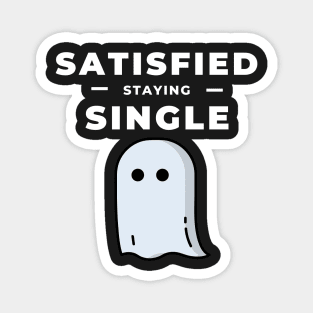 Satisfied Staying Single day gift for happy singles Magnet