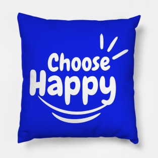 Choose happy, positive vibes, motivational design Pillow