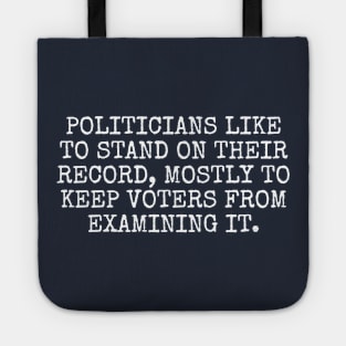 Politicians like to stand on their record, mostly to keep voters from examining it. Tote