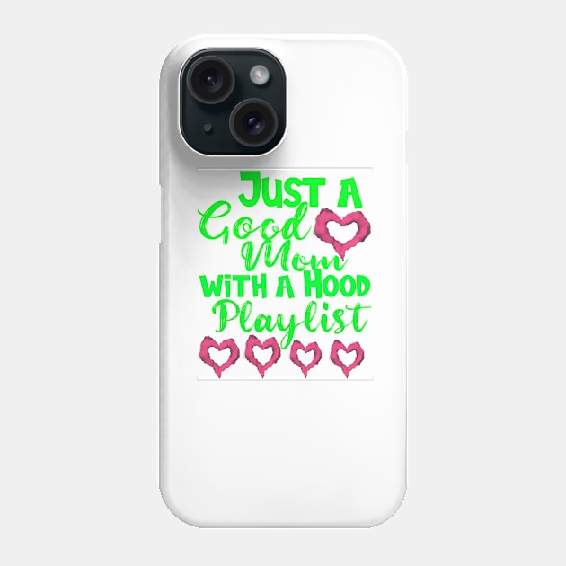 Just a Good Mom with a Hood Playlist: Shirt Mothers Day Gift Gift For Mom Mom Shirts Funny Mom Shirt Screenprinted Phone Case by design-line