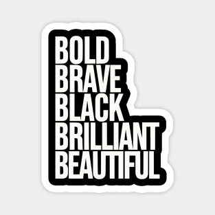Bold Brave Black Brilliant Beautiful Magnet