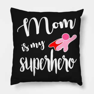 Mom is My Hero - Cancer Survivor (gift for mom) Pillow