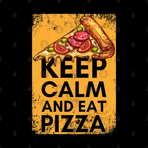 Keep Calm and Eat Pizza - Foodie Pun by Zen Cosmos Official