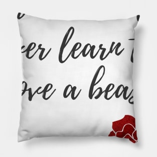 Learn to Love a Beast Pillow