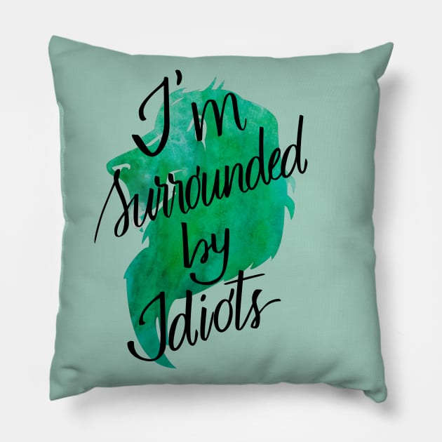 Scar quote "I'm surrounded by idiots" Pillow by Lari Ipsum