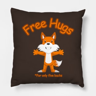 Free Hugs For Only Five Bucks Pillow