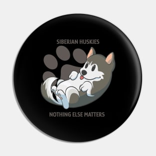 Siberian huskies, nothing else matters Pin