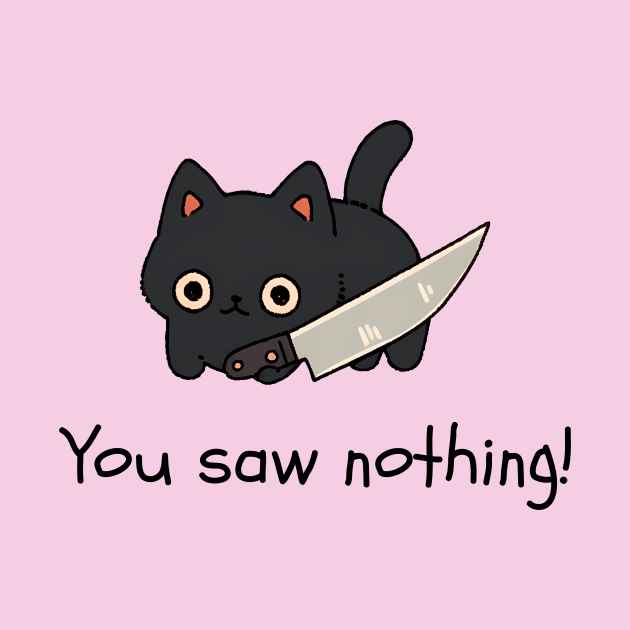 Kawaii Black Cat With Knife - You Saw Nothing by Seraphine