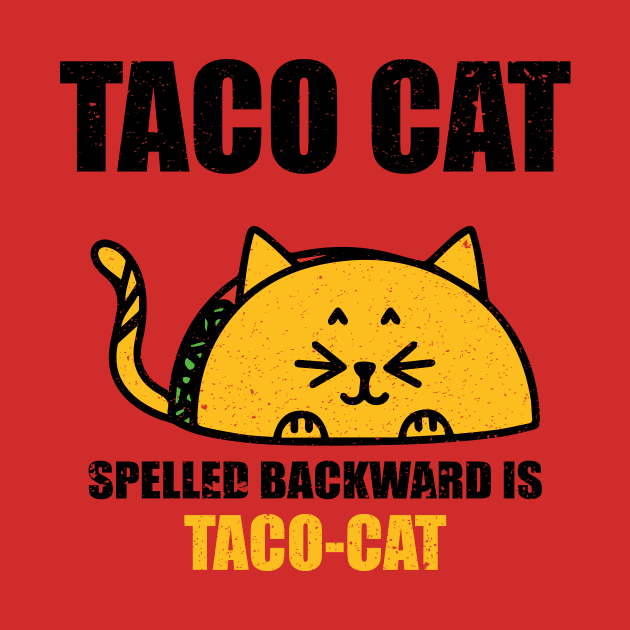 TACO CAT spelled backward is Taco cat by FatTize